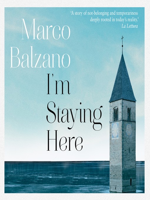 Title details for I'm Staying Here by Marco Balzano - Available